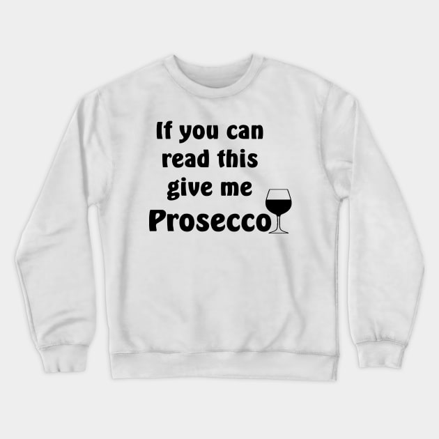 Give Me Prosecco Crewneck Sweatshirt by Russell102